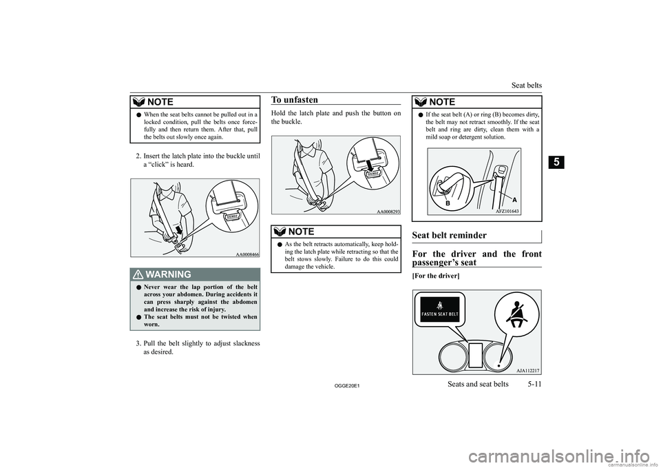 MITSUBISHI OUTLANDER PHEV 2020  Owners Manual (in English) �N�O�T�E�z�W�h�e�n� �t�h�e� �s�e�a�t� �b�e�l�t�s� �c�a�n�n�o�t� �b�e� �p�u�l�l�e�d� �o�u�t� �i�n� �a
�l�o�c�k�e�d�  �c�o�n�d�i�t�i�o�n�,�  �p�u�l�l�  �t�h�e�  �b�e�l�t�s�  �o�n�c�e�  �f�o�r�c�e�-
�f�u