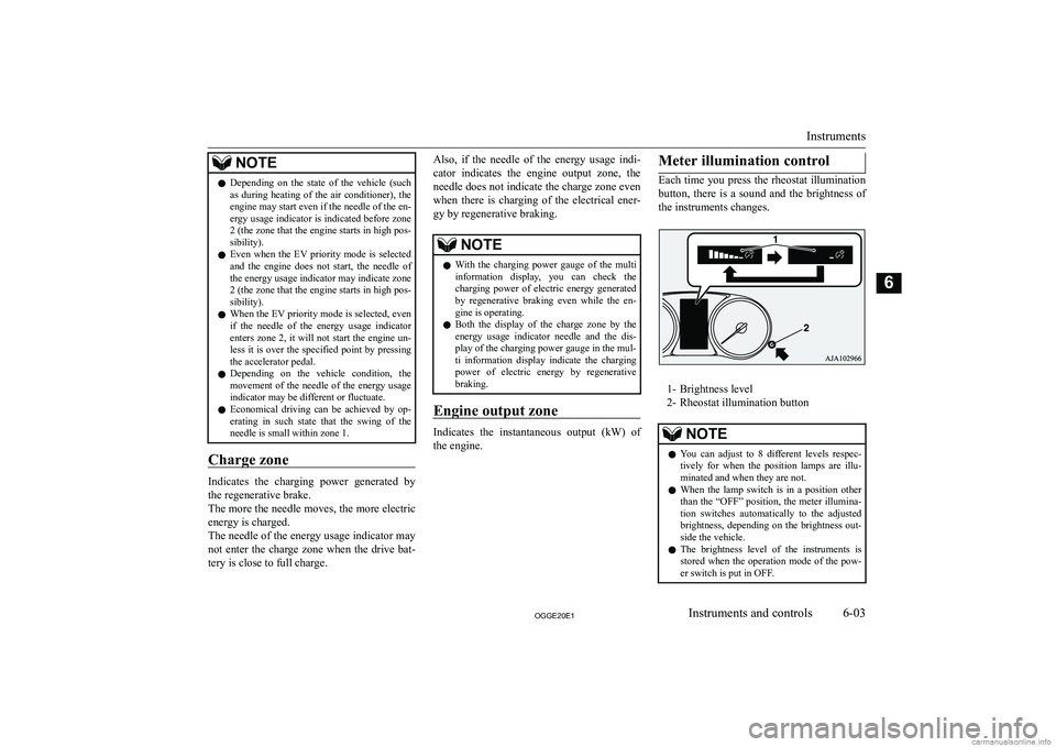 MITSUBISHI OUTLANDER PHEV 2020  Owners Manual (in English) �N�O�T�E�z�D�e�p�e�n�d�i�n�g�  �o�n�  �t�h�e�  �s�t�a�t�e�  �o�f�  �t�h�e�  �v�e�h�i�c�l�e�  �(�s�u�c�h
�a�s�  �d�u�r�i�n�g�  �h�e�a�t�i�n�g�  �o�f�  �t�h�e�  �a�i�r�  �c�o�n�d�i�t�i�o�n�e�r�)�,�  �t�