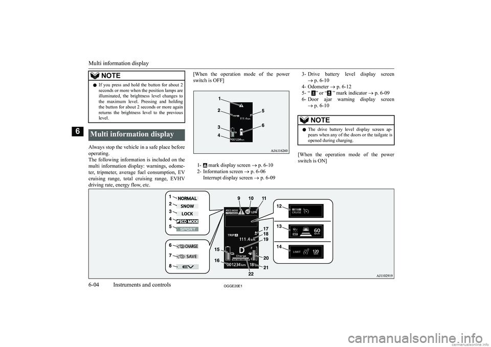 MITSUBISHI OUTLANDER PHEV 2020  Owners Manual (in English) �N�O�T�E�z�I�f�  �y�o�u�  �p�r�e�s�s�  �a�n�d�  �h�o�l�d�  �t�h�e�  �b�u�t�t�o�n�  �f�o�r�  �a�b�o�u�t�  �2
�s�e�c�o�n�d�s� �o�r� �m�o�r�e� �w�h�e�n� �t�h�e� �p�o�s�i�t�i�o�n� �l�a�m�p�s� �a�r�e �i�l�