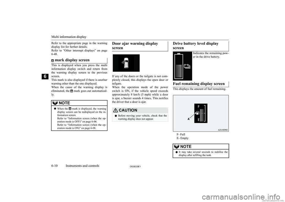 MITSUBISHI OUTLANDER PHEV 2020  Owners Manual (in English) �R�e�f�e�r�  �t�o�  �t�h�e�  �a�p�p�r�o�p�r�i�a�t�e�  �p�a�g�e�  �i�n�  �t�h�e�  �w�a�r�n�i�n�g�d�i�s�p�l�a�y� �l�i�s�t� �f�o�r� �f�u�r�t�h�e�r� �d�e�t�a�i�l�s�.
�R�e�f�e�r�  �t�o�  �“�O�t�h�e�r�  �