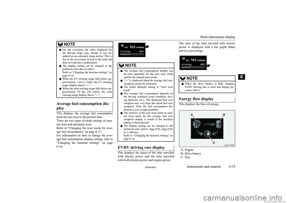 MITSUBISHI OUTLANDER PHEV 2020  Owners Manual (in English) �N�O�T�E�z�O�n�  �r�a�r�e�  �o�c�c�a�s�i�o�n�s�,�  �t�h�e�  �v�a�l�u�e�  �d�i�s�p�l�a�y�e�d�  �f�o�r
�t�h�e�  �d�r�i�v�i�n�g�  �r�a�n�g�e�  �m�a�y�  �c�h�a�n�g�e�  �i�f�  �y�o�u�  �a�r�e�p�a�r�k�e�d� 