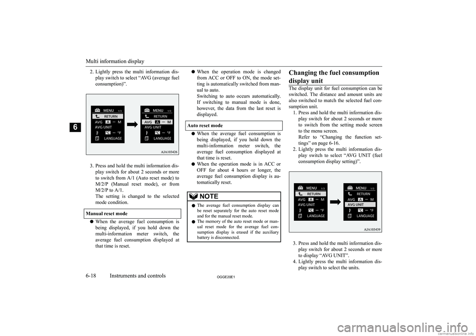 MITSUBISHI OUTLANDER PHEV 2020  Owners Manual (in English) �2�.�L�i�g�h�t�l�y�  �p�r�e�s�s�  �t�h�e�  �m�u�l�t�i�  �i�n�f�o�r�m�a�t�i�o�n�  �d�i�s�-
�p�l�a�y� �s�w�i�t�c�h� �t�o� �s�e�l�e�c�t� �“�A�V�G� �(�a�v�e�r�a�g�e� �f�u�e�l
�c�o�n�s�u�m�p�t�i�o�n�)�