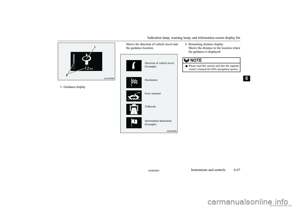 MITSUBISHI OUTLANDER PHEV 2020  Owners Manual (in English) �1�- �G�u�i�d�a�n�c�e� �d�i�s�p�l�a�y
�S�h�o�w�s� �t�h�e� �d�i�r�e�c�t�i�o�n� �o�f� �v�e�h�i�c�l�e� �t�r�a�v�e�l� �a�n�d�t�h�e� �g�u�i�d�a�n�c�e� �l�o�c�a�t�i�o�n�.�2�- �R�e�m�a�i�n�i�n�g� �d�i�s�t�a�