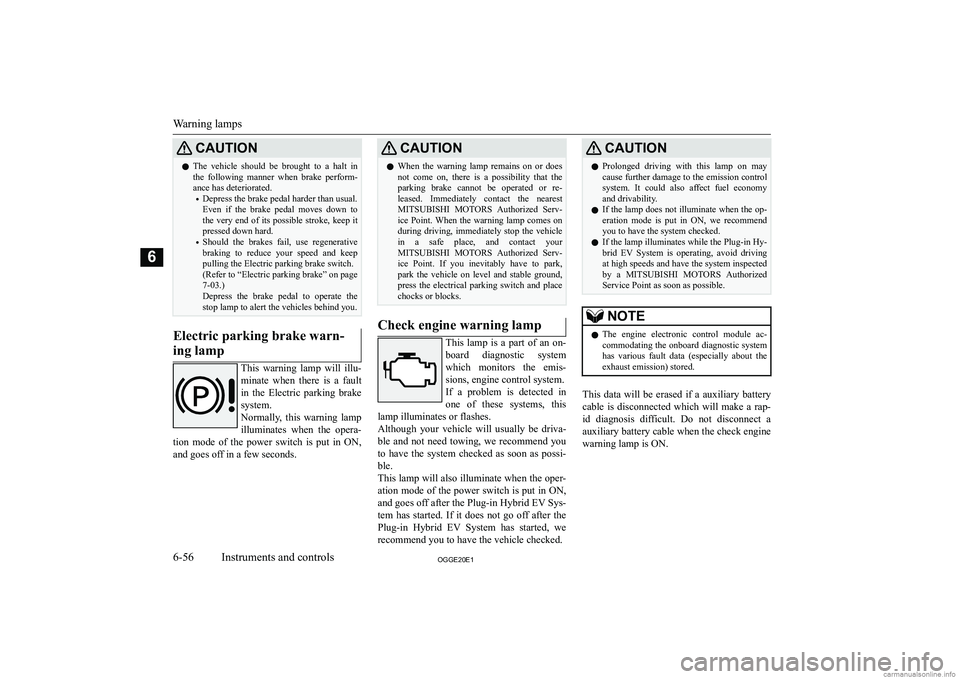 MITSUBISHI OUTLANDER PHEV 2020  Owners Manual (in English) �C�A�U�T�,�O�N�z�T�h�e�  �v�e�h�i�c�l�e�  �s�h�o�u�l�d�  �b�e�  �b�r�o�u�g�h�t�  �t�o�  �a�  �h�a�l�t�  �i�n
�t�h�e�  �f�o�l�l�o�w�i�n�g�  �m�a�n�n�e�r�  �w�h�e�n�  �b�r�a�k�e�  �p�e�r�f�o�r�m�-
�a�n�