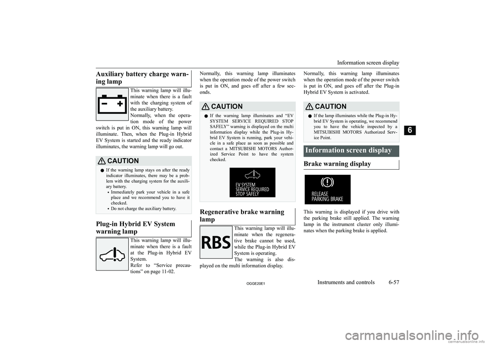MITSUBISHI OUTLANDER PHEV 2020  Owners Manual (in English) �A�u�x�i�l�i�a�r�y� �b�a�t�t�e�r�y� �c�h�a�r�g�e� �w�a�r�n�-�i�n�g� �l�a�m�p
�T�h�i�s�  �w�a�r�n�i�n�g�  �l�a�m�p�  �w�i�l�l�  �i�l�l�u�- �m�i�n�a�t�e�  �w�h�e�n�  �t�h�e�r�e�  �i�s�  �a�  �f�a�u�l�t
