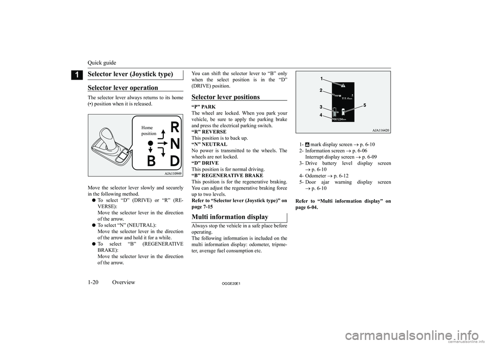 MITSUBISHI OUTLANDER PHEV 2020   (in English) Owners Guide �S�e�l�e�c�t�o�r� �l�e�v�e�r� �(�J�o�y�s�t�i�c�k� �t�y�p�e�)
�S�e�l�e�c�t�o�r� �l�e�v�e�r� �o�p�e�r�a�t�i�o�n
�T�h�e�  �s�e�l�e�c�t�o�r�  �l�e�v�e�r�  �a�l�w�a�y�s�  �r�e�t�u�r�n�s�  �t�o�  �i�t�s�  �