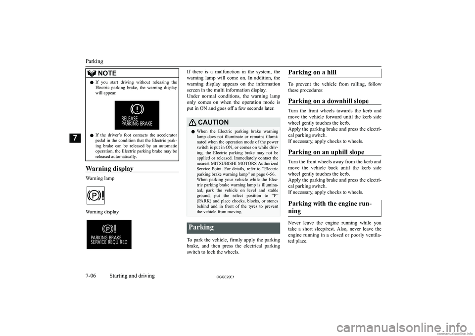 MITSUBISHI OUTLANDER PHEV 2020  Owners Manual (in English) �N�O�T�E�z�I�f�  �y�o�u�  �s�t�a�r�t�  �d�r�i�v�i�n�g�  �w�i�t�h�o�u�t�  �r�e�l�e�a�s�i�n�g�  �t�h�e
�E�l�e�c�t�r�i�c�  �p�a�r�k�i�n�g�  �b�r�a�k�e�,�  �t�h�e�  �w�a�r�n�i�n�g�  �d�i�s�p�l�a�y
�w�i�l�
