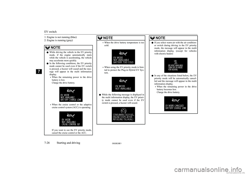 MITSUBISHI OUTLANDER PHEV 2020  Owners Manual (in English) �1�:� �E�n�g�i�n�e� �i�s� �n�o�t� �r�u�n�n�i�n�g� �(�b�l�u�e�)
�2�:� �E�n�g�i�n�e� �i�s� �r�u�n�n�i�n�g� �(�g�r�a�y�)�N�O�T�E�z �W�h�i�l�e�  �d�r�i�v�i�n�g�  �t�h�e�  �v�e�h�i�c�l�e�  �i�n�  �t�h�e�  