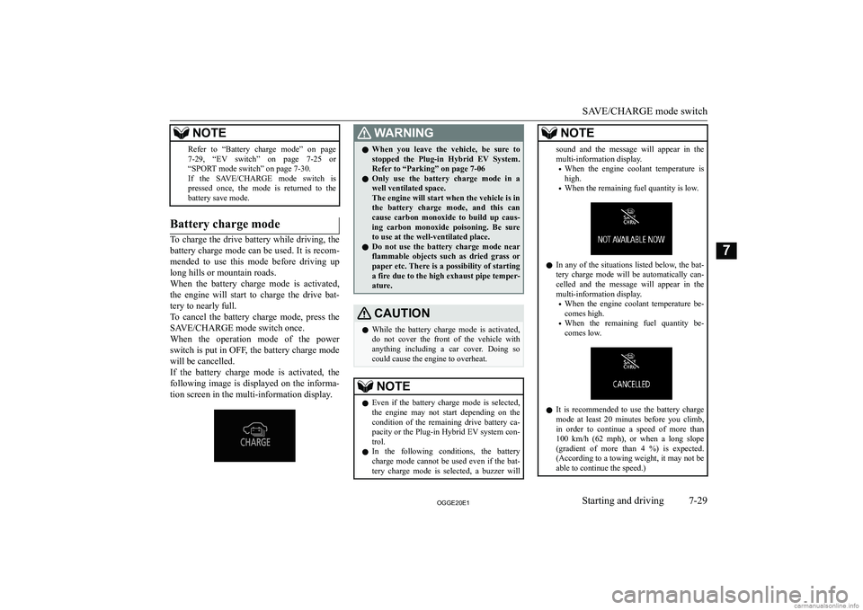 MITSUBISHI OUTLANDER PHEV 2020  Owners Manual (in English) �N�O�T�E�R�e�f�e�r�  �t�o�  �“�B�a�t�t�e�r�y�  �c�h�a�r�g�e�  �m�o�d�e�”�  �o�n�  �p�a�g�e
�7�-�2�9 �,�  �“�E�V�  �s�w�i�t�c�h�”�  �o�n�  �p�a�g�e�  �7�-�2�5� �o�r
�“�S�P�O�R�T� �m�o�d�e� �s