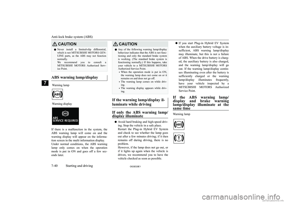 MITSUBISHI OUTLANDER PHEV 2020  Owners Manual (in English) �C�A�U�T�,�O�N�z�N�e�v�e�r�  �i�n�s�t�a�l�l�  �a�  �l�i�m�i�t�e�d�-�s�l�i�p�  �d�i�f�f�e�r�e�n�t�i�a�l�,
�w�h�i�c�h� �i�s� �n�o�t�  �M�I�T�S�U�B�I�S�H�I� �M�O�T�O�R�S� �G�E�N�-
�U�I�N�E�  �p�a�r�t�s�,