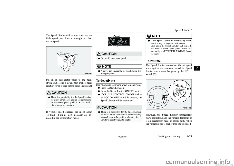 MITSUBISHI OUTLANDER PHEV 2020  Owners Manual (in English) �T�h�e�  �S�p�e�e�d�  �L�i�m�i�t�e�r�  �w�i�l�l�  �r�e�s�u�m�e�  �w�h�e�n�  �t�h�e�  �v�e�-�h�i�c�l�e�  �s�p�e�e�d�  �g�o�e�s�  �d�o�w�n�  �t�o�  �e�n�o�u�g�h�  �l�e�s�s�  �t�h�a�n
�t�h�e� �s�e�t� �s�