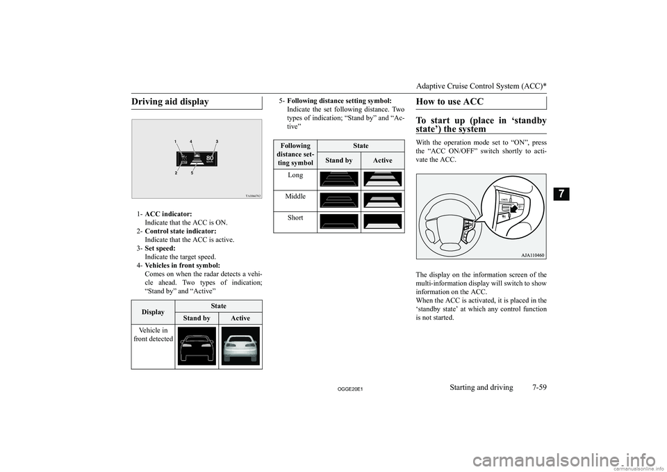 MITSUBISHI OUTLANDER PHEV 2020  Owners Manual (in English) �D�r�i�v�i�n�g� �a�i�d� �d�i�s�p�l�a�y
�1�-�A�C�C� �i�n�d�i�c�a�t�o�r�:
�I�n�d�i�c�a�t�e� �t�h�a�t� �t�h�e� �A�C�C� �i�s� �O�N�.
�2�- �C�o�n�t�r�o�l� �s�t�a�t�e� �i�n�d�i�c�a�t�o�r�:
�I�n�d�i�c�a�t�e�