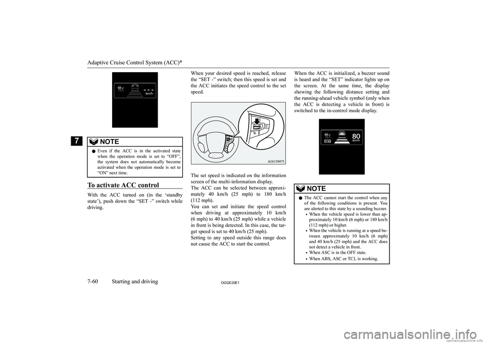 MITSUBISHI OUTLANDER PHEV 2020  Owners Manual (in English) �N�O�T�E�z�E�v�e�n�  �i�f�  �t�h�e�  �A�C�C�  �i�s�  �i�n�  �t�h�e�  �a�c�t�i�v�a�t�e�d�  �s�t�a�t�e
�w�h�e�n�  �t�h�e�  �o�p�e�r�a�t�i�o�n�  �m�o�d�e�  �i�s�  �s�e�t�  �t�o�  �“�O�F�F�”�,
�t�h�e�