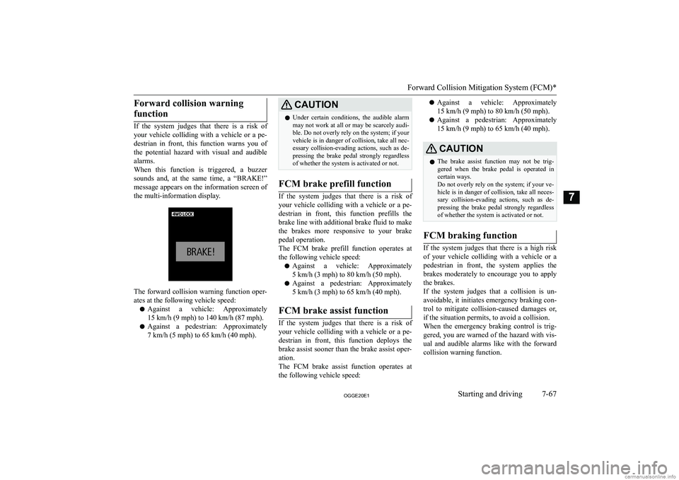 MITSUBISHI OUTLANDER PHEV 2020  Owners Manual (in English) �F�o�r�w�a�r�d� �c�o�l�l�i�s�i�o�n� �w�a�r�n�i�n�g�f�u�n�c�t�i�o�n
�I�f�  �t�h�e�  �s�y�s�t�e�m�  �j�u�d�g�e�s�  �t�h�a�t�  �t�h�e�r�e�  �i�s�  �a�  �r�i�s�k�  �o�f
�y�o�u�r�  �v�e�h�i�c�l�e�  �c�o�l�