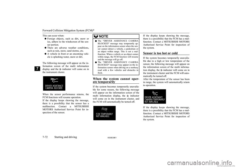 MITSUBISHI OUTLANDER PHEV 2020  Owners Manual (in English) �T�h�i�s� �c�a�n� �o�c�c�u�r� �w�h�e�n�:�z �F�o�r�e�i�g�n�  �o�b�j�e�c�t�s�,�  �s�u�c�h�  �a�s�  �d�i�r�t�,�  �s�n�o�w�  �o�r
�i�c�e�,�  �a�d�h�e�r�e�  �t�o�  �t�h�e�  �w�i�n�d�s�c�r�e�e�n�  �o�f�  �t