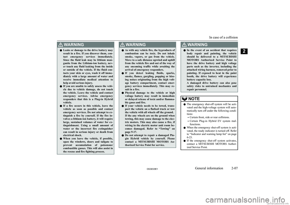 MITSUBISHI OUTLANDER PHEV 2020   (in English) Owners Guide �:�A�R�N�,�N�G�z�L�e�a�k�s� �o�r� �d�a�m�a�g�e� �t�o� �t�h�e� �d�r�i�v�e� �b�a�t�t�e�r�y� �m�a�y
�r�e�s�u�l�t�  �i�n�  �a�  �f�i�r�e�.�  �I�f�  �y�o�u�  �d�i�s�c�o�v�e�r�  �t�h�e�m�,�  �c�o�n�-
�t�a�c