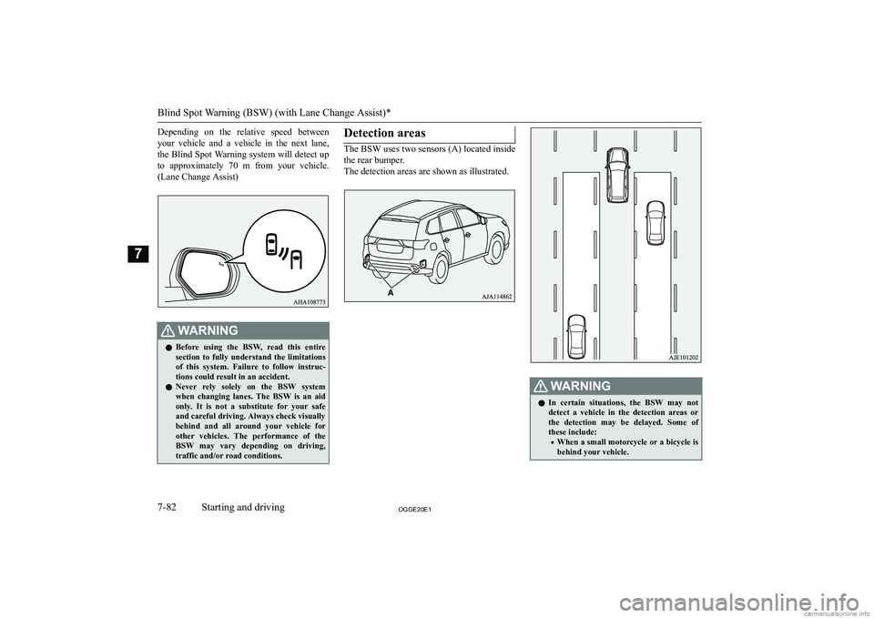 MITSUBISHI OUTLANDER PHEV 2020  Owners Manual (in English) �D�e�p�e�n�d�i�n�g�  �o�n�  �t�h�e�  �r�e�l�a�t�i�v�e�  �s�p�e�e�d�  �b�e�t�w�e�e�n
�y�o�u�r�  �v�e�h�i�c�l�e�  �a�n�d�  �a�  �v�e�h�i�c�l�e�  �i�n�  �t�h�e�  �n�e�x�t�  �l�a�n�e�,
�t�h�e� �B�l�i�n�d�