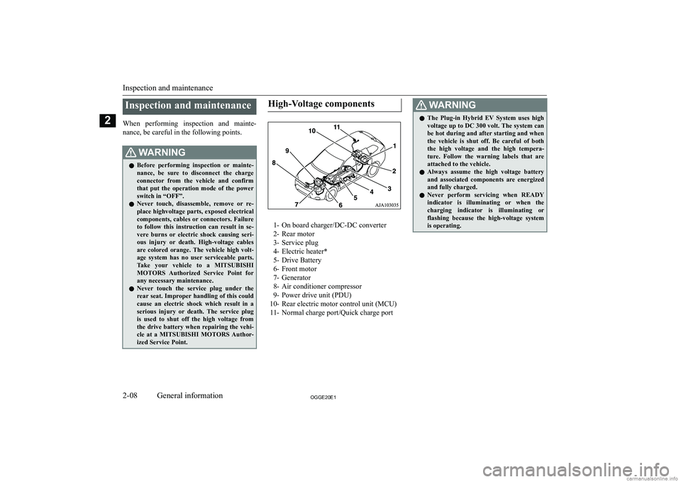 MITSUBISHI OUTLANDER PHEV 2020   (in English) Owners Guide �I�n�s�p�e�c�t�i�o�n� �a�n�d� �m�a�i�n�t�e�n�a�n�c�e
�W�h�e�n�  �p�e�r�f�o�r�m�i�n�g�  �i�n�s�p�e�c�t�i�o�n�  �a�n�d�  �m�a�i�n�t�e�- �n�a�n�c�e�,� �b�e� �c�a�r�e�f�u�l� �i�n� �t�h�e� �f�o�l�l�o�w�i�n