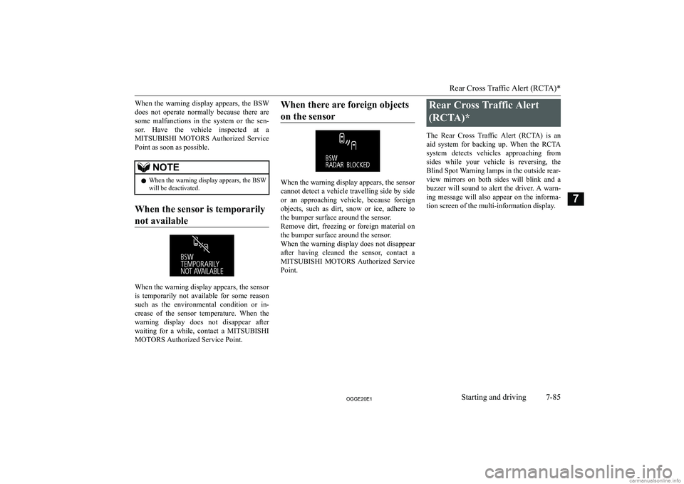 MITSUBISHI OUTLANDER PHEV 2020  Owners Manual (in English) �W�h�e�n�  �t�h�e�  �w�a�r�n�i�n�g�  �d�i�s�p�l�a�y�  �a�p�p�e�a�r�s�,�  �t�h�e�  �B�S�W�d�o�e�s�  �n�o�t�  �o�p�e�r�a�t�e�  �n�o�r�m�a�l�l�y�  �b�e�c�a�u�s�e�  �t�h�e�r�e�  �a�r�e
�s�o�m�e�  �m�a�l�f