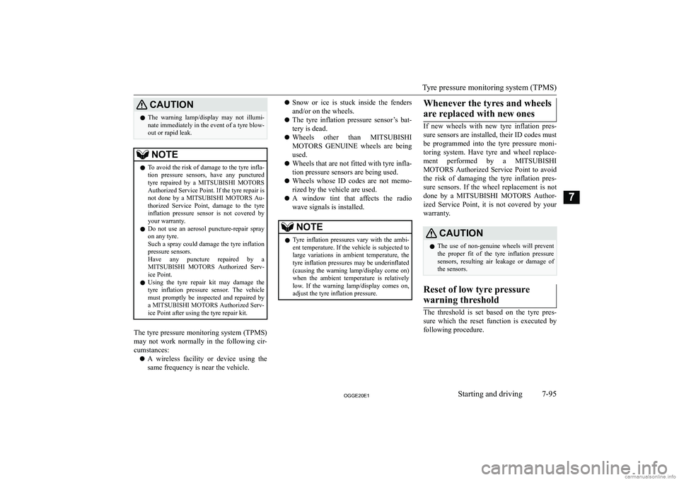 MITSUBISHI OUTLANDER PHEV 2020  Owners Manual (in English) �C�A�U�T�,�O�N�z�T�h�e�  �w�a�r�n�i�n�g�  �l�a�m�p�/�d�i�s�p�l�a�y�  �m�a�y�  �n�o�t�  �i�l�l�u�m�i�-
�n�a�t�e� �i�m�m�e�d�i�a�t�e�l�y� �i�n� �t�h�e� �e�v�e�n�t� �o�f� �a� �t�y�r�e� �b�l�o�w�- �o�u�t�