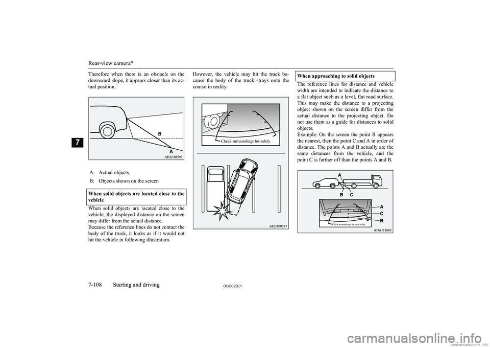 MITSUBISHI OUTLANDER PHEV 2020  Owners Manual (in English) �T�h�e�r�e�f�o�r�e�  �w�h�e�n�  �t�h�e�r�e�  �i�s�  �a�n�  �o�b�s�t�a�c�l�e�  �o�n�  �t�h�e
�d�o�w�n�w�a�r�d� �s�l�o�p�e�,� �i�t� �a�p�p�e�a�r�s� �c�l�o�s�e�r� �t�h�a�n� �i�t�s� �a�c�- �t�u�a�l� �p�o�