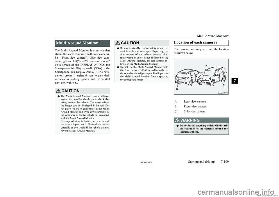 MITSUBISHI OUTLANDER PHEV 2020  Owners Manual (in English) �M�u�l�t�i� �A�r�o�u�n�d� �M�o�n�i�t�o�r�*
�T�h�e�  �M�u�l�t�i�  �A�r�o�u�n�d�  �M�o�n�i�t�o�r�  �i�s�  �a�  �s�y�s�t�e�m�  �t�h�a�t �s�h�o�w�s� �t�h�e� �v�i�e�w� �c�o�m�b�i�n�e�d� �w�i�t�h� �f�o�u�r�