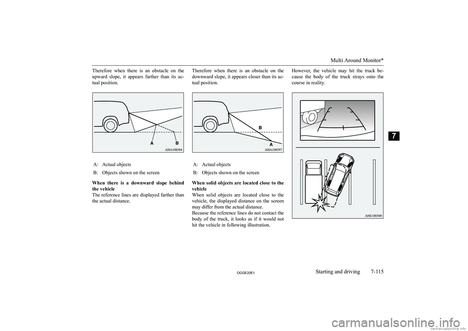 MITSUBISHI OUTLANDER PHEV 2020  Owners Manual (in English) �T�h�e�r�e�f�o�r�e�  �w�h�e�n�  �t�h�e�r�e�  �i�s�  �a�n�  �o�b�s�t�a�c�l�e�  �o�n�  �t�h�e
�u�p�w�a�r�d�  �s�l�o�p�e�,�  �i�t�  �a�p�p�e�a�r�s�  �f�a�r�t�h�e�r�  �t�h�a�n�  �i�t�s�  �a�c�-
�t�u�a�l� 