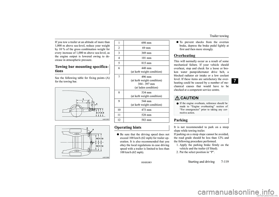 MITSUBISHI OUTLANDER PHEV 2020  Owners Manual (in English) �I�f� �y�o�u� �t�o�w� �a� �t�r�a�i�l�e�r� �a�t� �a�n� �a�l�t�i�t�u�d�e� �o�f� �m�o�r�e� �t�h�a�n
�1�,�0�0�0�  �m�  �a�b�o�v�e�  �s�e�a�-�l�e�v�e�l�,�  �r�e�d�u�c�e�  �y�o�u�r�  �w�e�i�g�h�t �b�y�  �1�