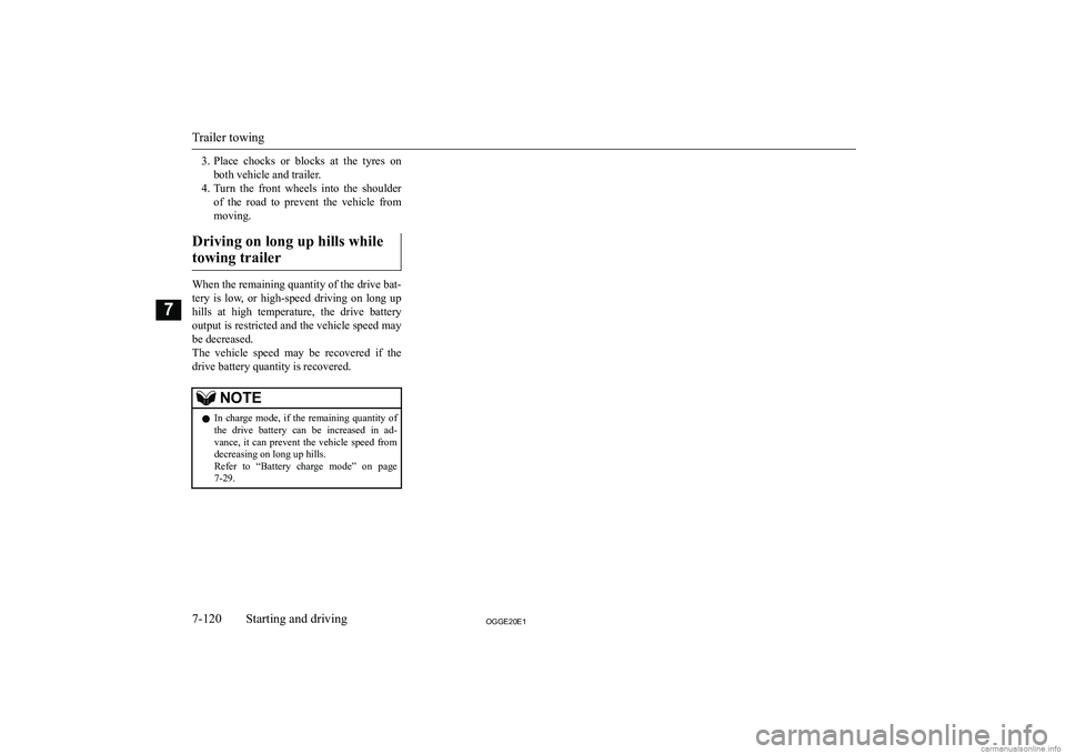 MITSUBISHI OUTLANDER PHEV 2020  Owners Manual (in English) �3�.�P�l�a�c�e�  �c�h�o�c�k�s�  �o�r�  �b�l�o�c�k�s�  �a�t�  �t�h�e�  �t�y�r�e�s�  �o�n
�b�o�t�h� �v�e�h�i�c�l�e� �a�n�d� �t�r�a�i�l�e�r�.
�4�. �T�u�r�n�  �t�h�e�  �f�r�o�n�t�  �w�h�e�e�l�s�  �i�n�t�o