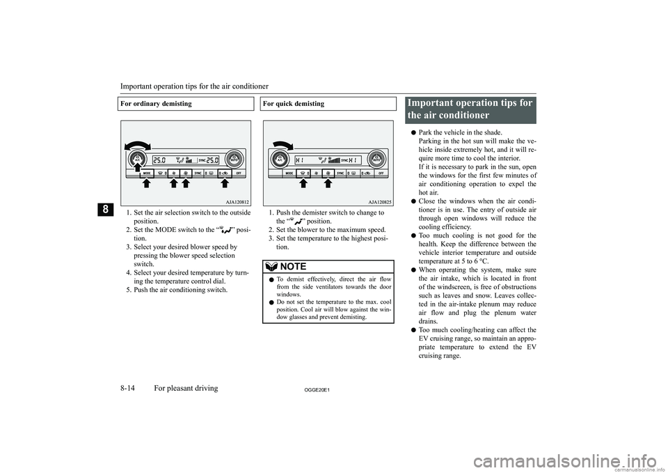 MITSUBISHI OUTLANDER PHEV 2020  Owners Manual (in English) �F�o�r� �o�r�d�i�n�a�r�y� �d�e�m�i�s�t�i�n�g
�1�. �S�e�t� �t�h�e� �a�i�r� �s�e�l�e�c�t�i�o�n� �s�w�i�t�c�h� �t�o� �t�h�e� �o�u�t�s�i�d�e�p�o�s�i�t�i�o�n�.
�2�. �S�e�t� �t�h�e� �M�O�D�E� �s�w�i�t�c�h� 
