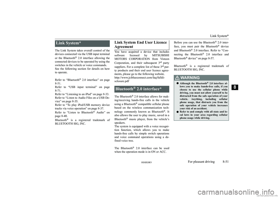 MITSUBISHI OUTLANDER PHEV 2020  Owners Manual (in English) �L�i�n�k� �S�y�s�t�e�m�*
�T�h�e�  �L�i�n�k�  �S�y�s�t�e�m�  �t�a�k�e�s�  �o�v�e�r�a�l�l�  �c�o�n�t�r�o�l�  �o�f�  �t�h�e �d�e�v�i�c�e�s� �c�o�n�n�e�c�t�e�d� �v�i�a� �t�h�e� �U�S�B� �i�n�p�u�t� �t�e�r�
