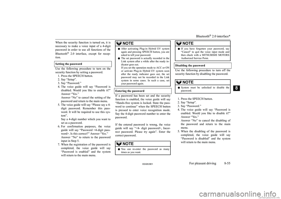 MITSUBISHI OUTLANDER PHEV 2020  Owners Manual (in English) �W�h�e�n�  �t�h�e�  �s�e�c�u�r�i�t�y�  �f�u�n�c�t�i�o�n�  �i�s�  �t�u�r�n�e�d�  �o�n�,�  �i�t�  �i�s
�n�e�c�e�s�s�a�r�y�  �t�o�  �m�a�k�e�  �a�  �v�o�i�c�e�  �i�n�p�u�t�  �o�f�  �a�  �4�-�d�i�g�i�t �p