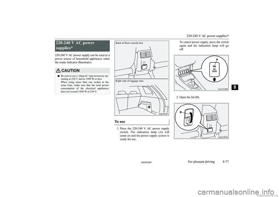 MITSUBISHI OUTLANDER PHEV 2020  Owners Manual (in English) �2�2�0�-�2�4�0� �V� �A�C� �p�o�w�e�r
�s�u�p�p�l�i�e�s�*
�2�2�0�-�2�4�0� �V� �A�C� �p�o�w�e�r� �s�u�p�p�l�y� �c�a�n� �b�e� �u�s�e�d� �a�s� �a
�p�o�w�e�r�  �s�o�u�r�c�e�  �o�f�  �h�o�u�s�e�h�o�l�d�  �a�