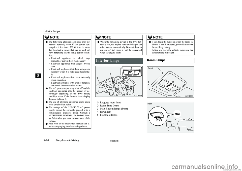 MITSUBISHI OUTLANDER PHEV 2020  Owners Manual (in English) �N�O�T�E�z�T�h�e�  �f�o�l�l�o�w�i�n�g�  �e�l�e�c�t�r�i�c�a�l�  �a�p�p�l�i�a�n�c�e�  �m�a�y�  �n�o�t
�o�p�e�r�a�t�e�  �n�o�r�m�a�l�l�y�  �e�v�e�n�  �i�f�  �t�h�e�  �p�o�w�e�r�  �c�o�n�-�s�u�m�p�t�i�o�n