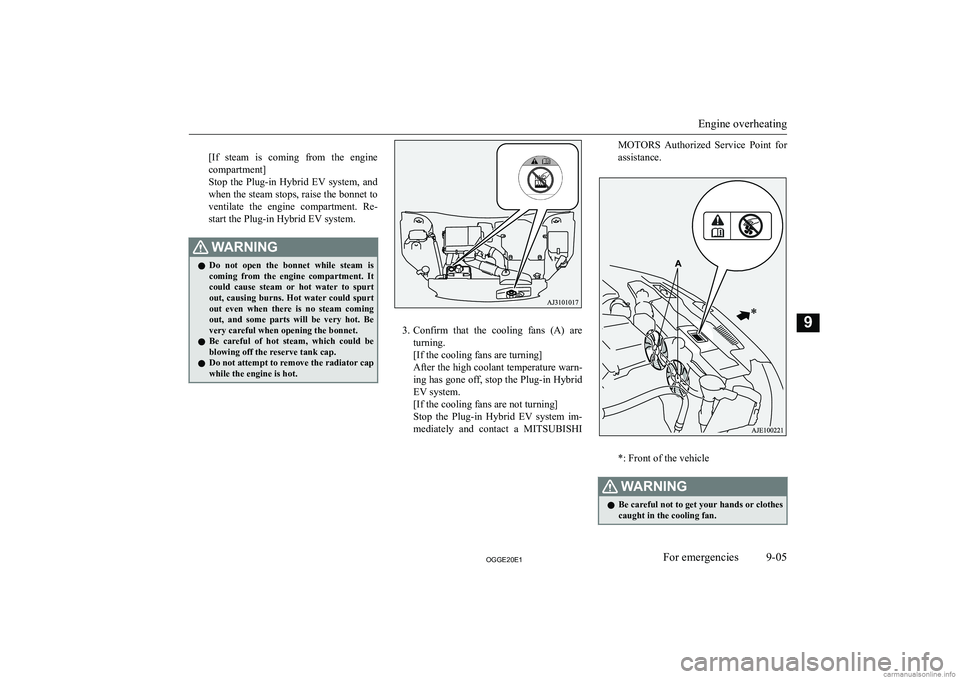 MITSUBISHI OUTLANDER PHEV 2020  Owners Manual (in English) � 
�[�I�f�  �s�t�e�a�m�  �i�s�  �c�o�m�i�n�g�  �f�r�o�m�  �t�h�e�  �e�n�g�i�n�e
�c�o�m�p�a�r�t�m�e�n�t�@
�S�t�o�p�  �t�h�e�  �P�l�u�g�-�i�n�  �H�y�b�r�i�d�  �E�V�  �s�y�s�t�e�m�,�  �a�n�d
�w�h�e�n� �t