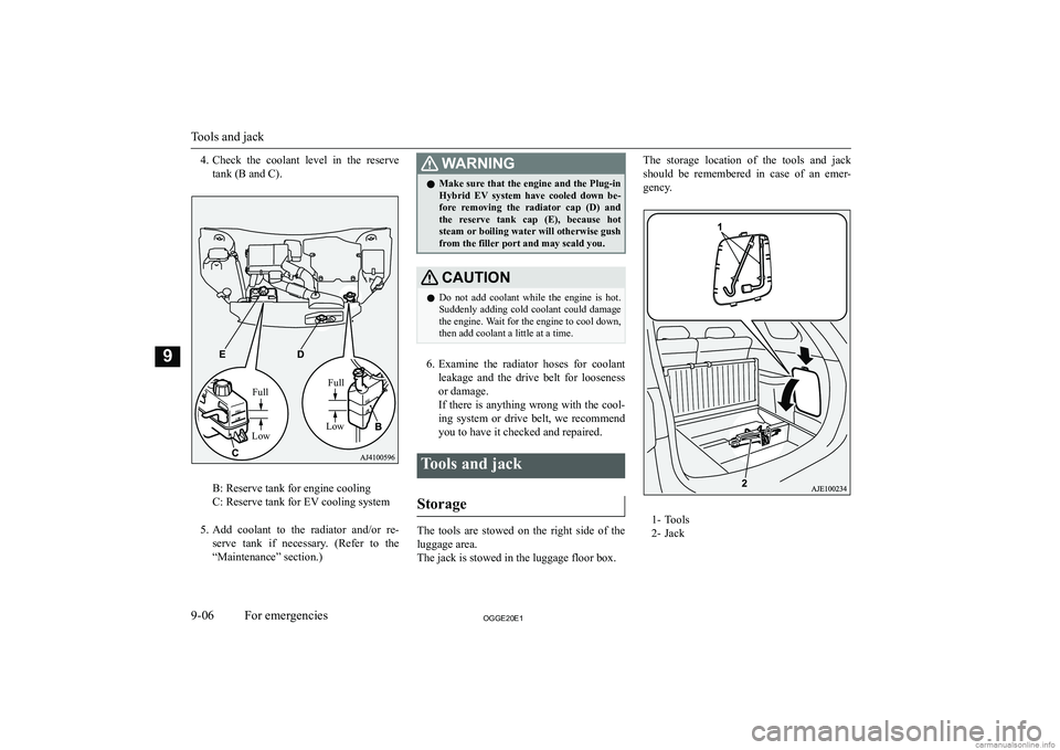MITSUBISHI OUTLANDER PHEV 2020  Owners Manual (in English) �4�.�C�h�e�c�k�  �t�h�e�  �c�o�o�l�a�n�t�  �l�e�v�e�l�  �i�n�  �t�h�e�  �r�e�s�e�r�v�e
�t�a�n�k� �(�B� �a�n�d� �C�)�.
�B�:� �R�e�s�e�r�v�e� �t�a�n�k� �f�o�r� �e�n�g�i�n�e� �c�o�o�l�i�n�g
�C�:� �R�e�s�