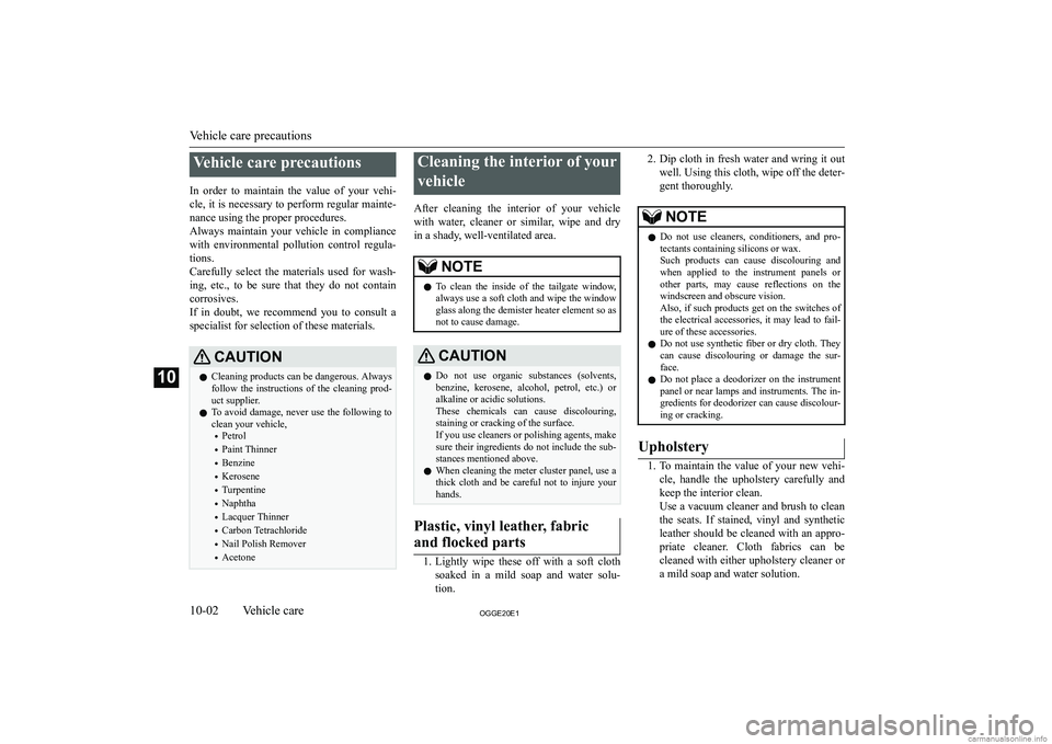 MITSUBISHI OUTLANDER PHEV 2020  Owners Manual (in English) �V�e�h�i�c�l�e� �c�a�r�e� �p�r�e�c�a�u�t�i�o�n�s
�I�n�  �o�r�d�e�r�  �t�o�  �m�a�i�n�t�a�i�n�  �t�h�e�  �v�a�l�u�e�  �o�f�  �y�o�u�r�  �v�e�h�i�- �c�l�e�,� �i�t� �i�s� �n�e�c�e�s�s�a�r�y� �t�o� �p�e�r
