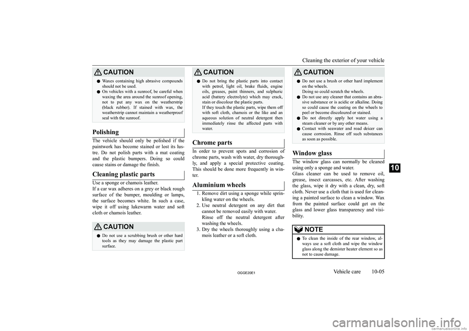 MITSUBISHI OUTLANDER PHEV 2020  Owners Manual (in English) �C�A�U�T�,�O�N�z�W�a�x�e�s�  �c�o�n�t�a�i�n�i�n�g�  �h�i�g�h�  �a�b�r�a�s�i�v�e�  �c�o�m�p�o�u�n�d�s
�s�h�o�u�l�d� �n�o�t� �b�e� �u�s�e�d�.
�z �O�n�  �v�e�h�i�c�l�e�s�  �w�i�t�h�  �a�  �s�u�n�r�o�o�f�