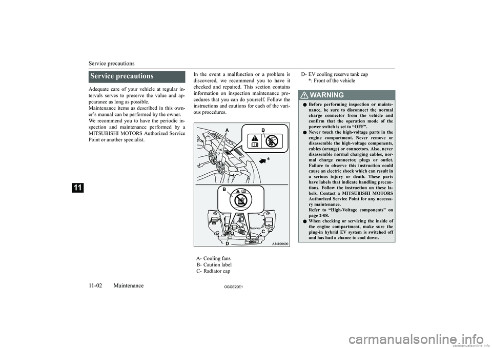 MITSUBISHI OUTLANDER PHEV 2020  Owners Manual (in English) �S�e�r�v�i�c�e� �p�r�e�c�a�u�t�i�o�n�s
�A�d�e�q�u�a�t�e�  �c�a�r�e�  �o�f�  �y�o�u�r�  �v�e�h�i�c�l�e�  �a�t�  �r�e�g�u�l�a�r�  �i�n�-
�t�e�r�v�a�l�s�  �s�e�r�v�e�s�  �t�o�  �p�r�e�s�e�r�v�e�  �t�h�e�