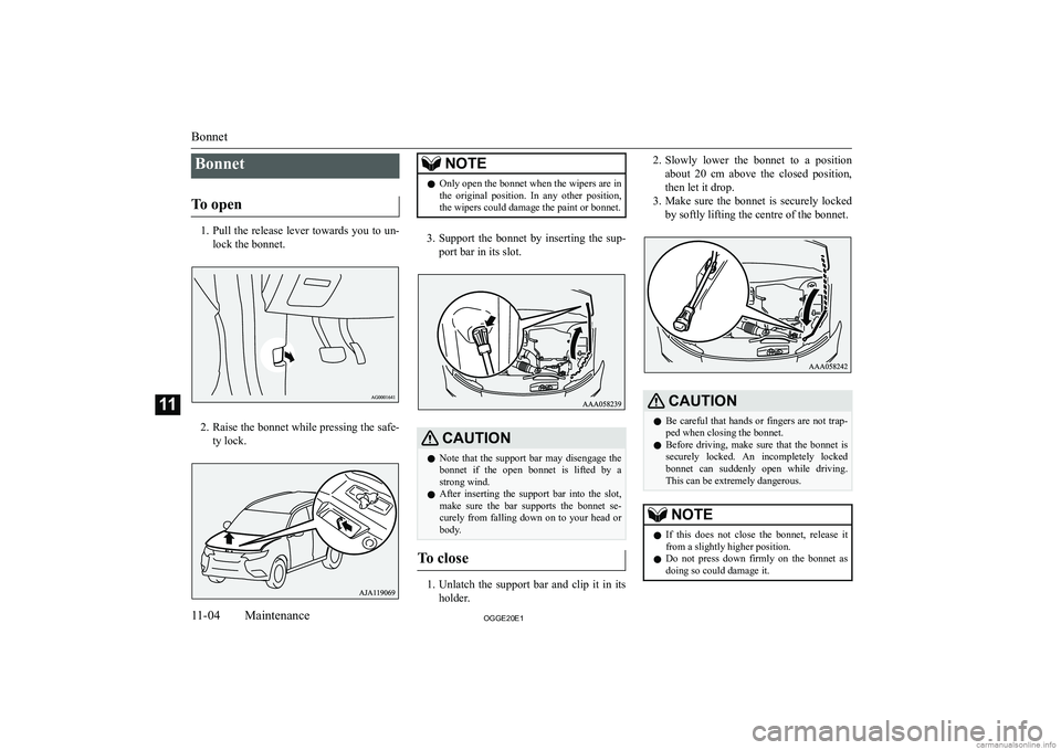 MITSUBISHI OUTLANDER PHEV 2020  Owners Manual (in English) �B�o�n�n�e�t
�T�o� �o�p�e�n
�1�. �P�u�l�l� �t�h�e� �r�e�l�e�a�s�e� �l�e�v�e�r� �t�o�w�a�r�d�s� �y�o�u� �t�o� �u�n�-
�l�o�c�k� �t�h�e� �b�o�n�n�e�t�.
�2�. �R�a�i�s�e� �t�h�e� �b�o�n�n�e�t� �w�h�i�l�e� 