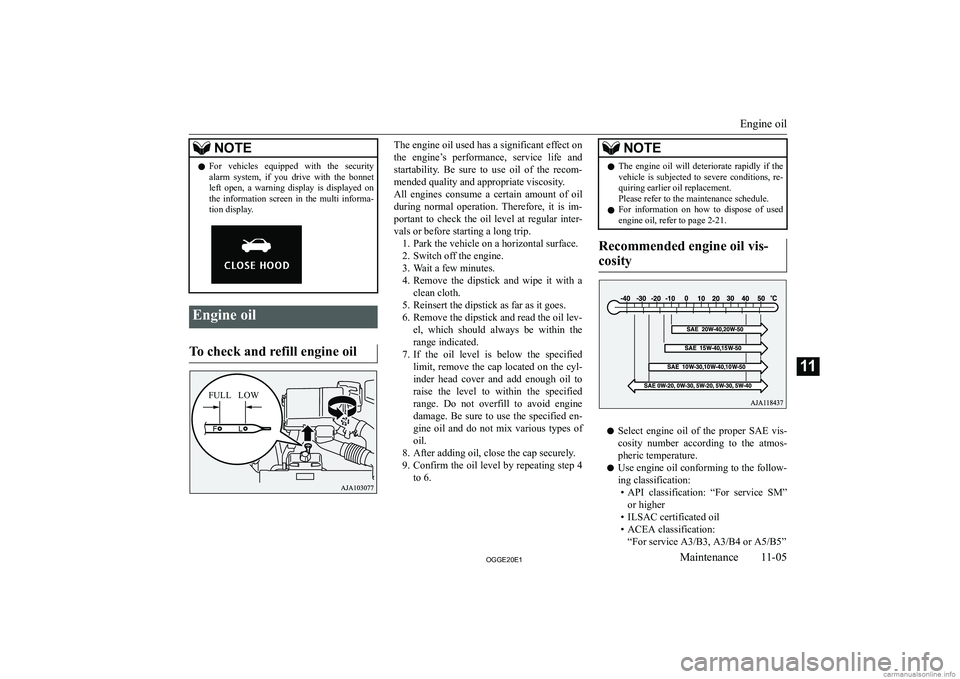 MITSUBISHI OUTLANDER PHEV 2020  Owners Manual (in English) �N�O�T�E�z�F�o�r�  �v�e�h�i�c�l�e�s�  �e�q�u�i�p�p�e�d�  �w�i�t�h�  �t�h�e�  �s�e�c�u�r�i�t�y
�a�l�a�r�m�  �s�y�s�t�e�m�,�  �i�f�  �y�o�u�  �d�r�i�v�e�  �w�i�t�h�  �t�h�e�  �b�o�n�n�e�t�l�e�f�t�  �o�p