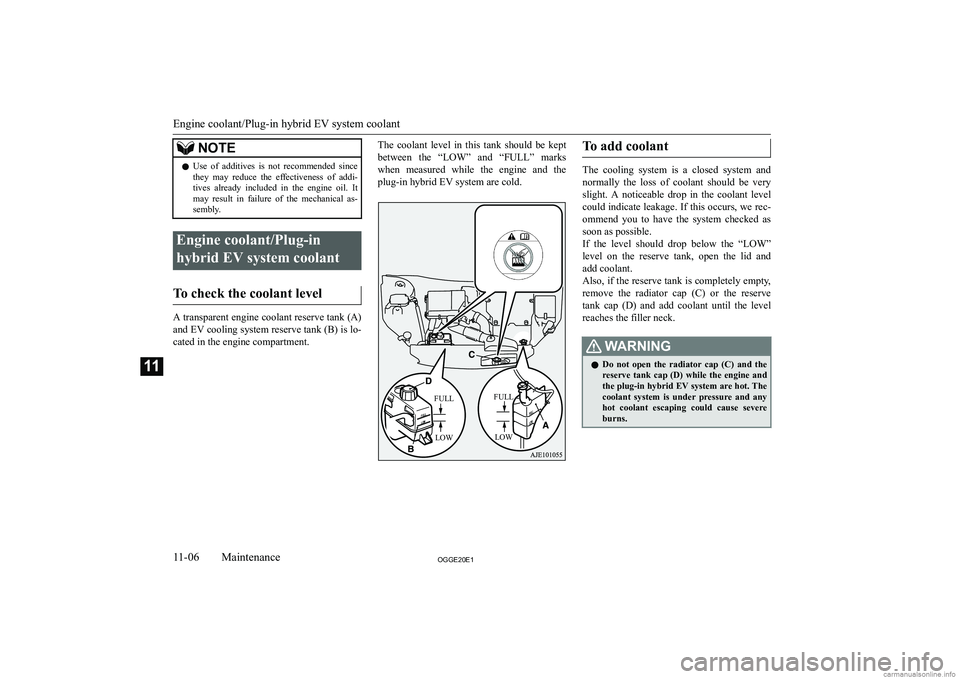 MITSUBISHI OUTLANDER PHEV 2020  Owners Manual (in English) �N�O�T�E�z�U�s�e�  �o�f�  �a�d�d�i�t�i�v�e�s�  �i�s�  �n�o�t�  �r�e�c�o�m�m�e�n�d�e�d�  �s�i�n�c�e
�t�h�e�y�  �m�a�y�  �r�e�d�u�c�e�  �t�h�e�  �e�f�f�e�c�t�i�v�e�n�e�s�s�  �o�f�  �a�d�d�i�-
�t�i�v�e�s