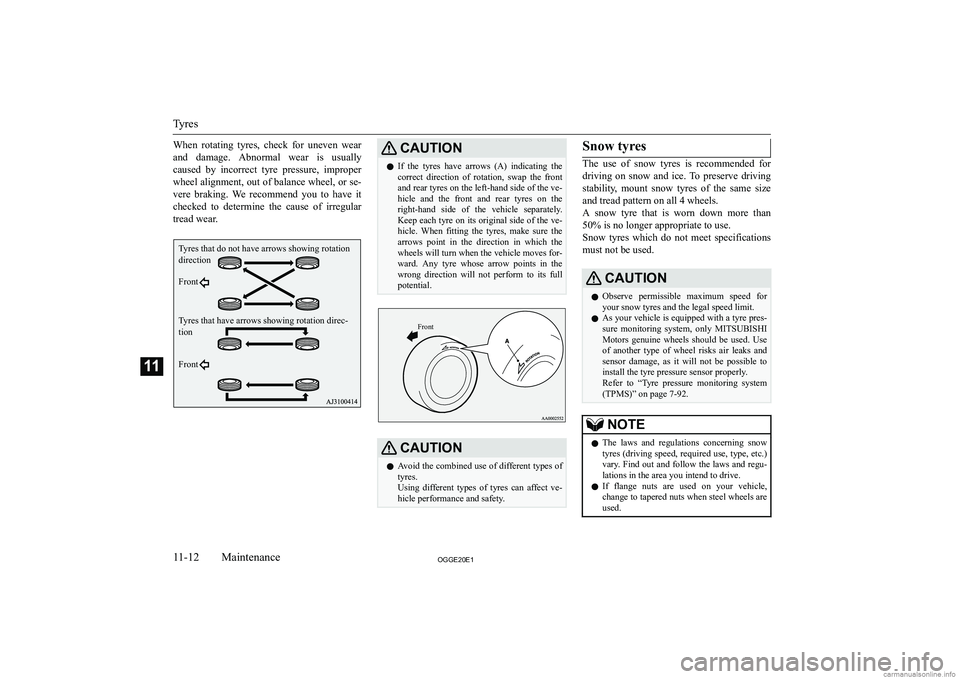 MITSUBISHI OUTLANDER PHEV 2020  Owners Manual (in English) �W�h�e�n�  �r�o�t�a�t�i�n�g�  �t�y�r�e�s�,�  �c�h�e�c�k�  �f�o�r�  �u�n�e�v�e�n�  �w�e�a�r
�a�n�d�  �d�a�m�a�g�e�.�  �A�b�n�o�r�m�a�l�  �w�e�a�r�  �i�s�  �u�s�u�a�l�l�y �c�a�u�s�e�d�  �b�y�  �i�n�c�o�