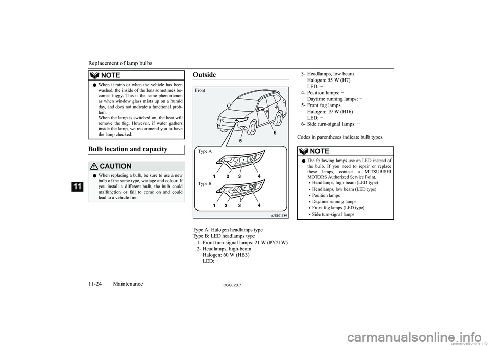 MITSUBISHI OUTLANDER PHEV 2020  Owners Manual (in English) �N�O�T�E�z�W�h�e�n�  �i�t�  �r�a�i�n�s�  �o�r�  �w�h�e�n�  �t�h�e�  �v�e�h�i�c�l�e�  �h�a�s�  �b�e�e�n
�w�a�s�h�e�d�,� �t�h�e� �i�n�s�i�d�e� �o�f� �t�h�e� �l�e�n�s� �s�o�m�e�t�i�m�e�s� �b�e�-
�c�o�m�e