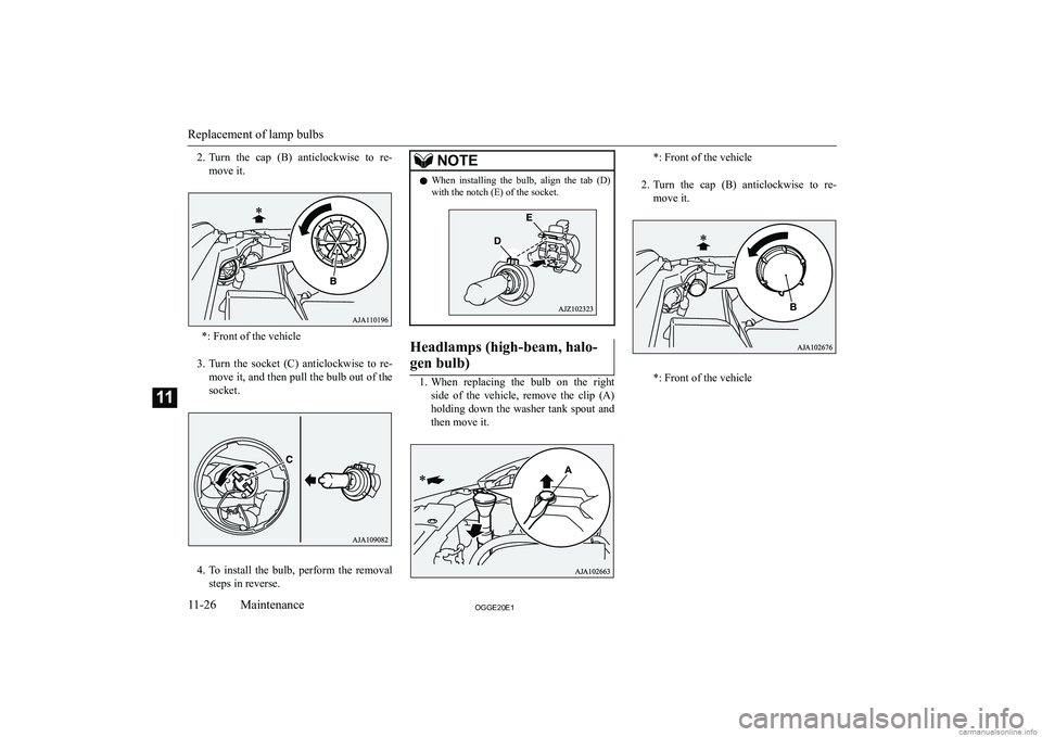 MITSUBISHI OUTLANDER PHEV 2020  Owners Manual (in English) �2�.�T�u�r�n�  �t�h�e�  �c�a�p�  �(�B�)�  �a�n�t�i�c�l�o�c�k�w�i�s�e�  �t�o�  �r�e�-
�m�o�v�e� �i�t�.
�*�:� �F�r�o�n�t� �o�f� �t�h�e� �v�e�h�i�c�l�e
�3�. �T�u�r�n�  �t�h�e�  �s�o�c�k�e�t�  �(�C�)�  �a