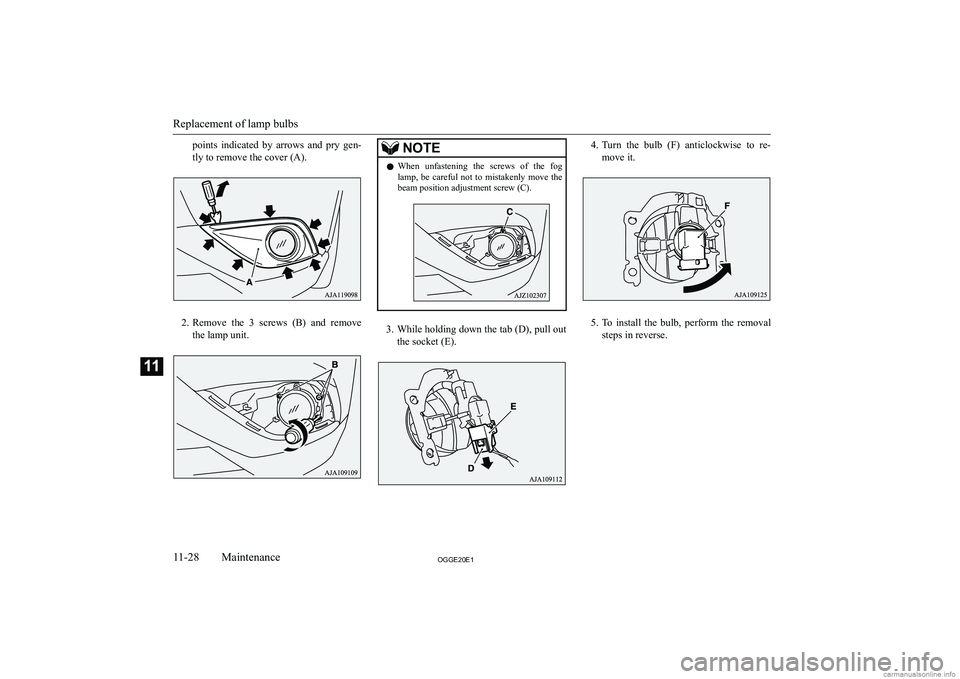 MITSUBISHI OUTLANDER PHEV 2020  Owners Manual (in English) �p�o�i�n�t�s�  �i�n�d�i�c�a�t�e�d�  �b�y�  �a�r�r�o�w�s�  �a�n�d�  �p�r�y�  �g�e�n�-�t�l�y� �t�o� �r�e�m�o�v�e� �t�h�e� �c�o�v�e�r� �(�A�)�.
�2�. �R�e�m�o�v�e�  �t�h�e�  �3�  �s�c�r�e�w�s�  �(�B�)�  �