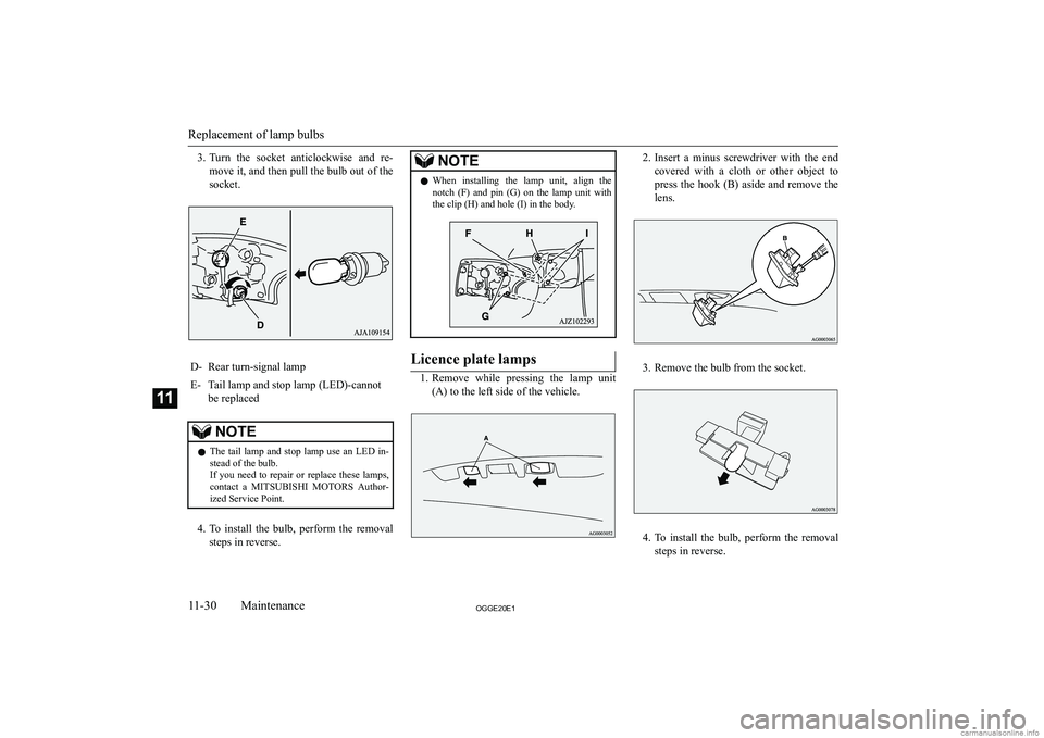 MITSUBISHI OUTLANDER PHEV 2020  Owners Manual (in English) �3�.�T�u�r�n�  �t�h�e�  �s�o�c�k�e�t�  �a�n�t�i�c�l�o�c�k�w�i�s�e�  �a�n�d�  �r�e�-
�m�o�v�e� �i�t�,� �a�n�d� �t�h�e�n� �p�u�l�l� �t�h�e� �b�u�l�b� �o�u�t� �o�f� �t�h�e
�s�o�c�k�e�t�.�D�-�R�e�a�r� �t�
