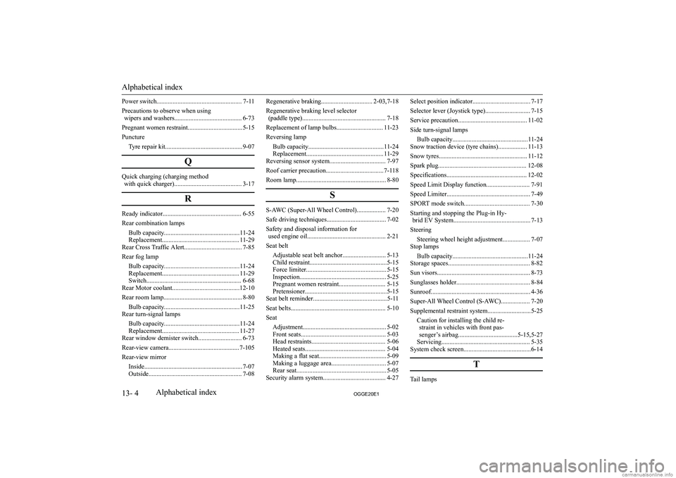 MITSUBISHI OUTLANDER PHEV 2020  Owners Manual (in English) �P�o�w�e�r� �s�w�i�t�c�h�.�.�.�.�.�.�.�.�.�.�.�.�.�.�.�.�.�.�.�.�.�.�.�.�.�.�.�.�.�.�.�.�.�.�.�.�.�.�.�.�.�.�.�.�.�.�.�.�.�.�.�.�. �7�-�1�1
�P�r�e�c�a�u�t�i�o�n�s� �t�o� �o�b�s�e�r�v�e� �w�h�e�n� �u�s