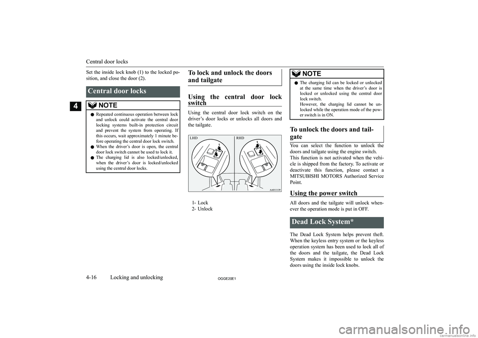 MITSUBISHI OUTLANDER PHEV 2020   (in English) Owners Manual �S�e�t� �t�h�e� �i�n�s�i�d�e� �l�o�c�k� �k�n�o�b� �(�1�)� �t�o� �t�h�e� �l�o�c�k�e�d� �p�o�-
�s�i�t�i�o�n�,� �a�n�d� �c�l�o�s�e� �t�h�e� �d�o�o�r� �(�2�)�.�C�e�n�t�r�a�l� �d�o�o�r� �l�o�c�k�s�N�O�T�E�