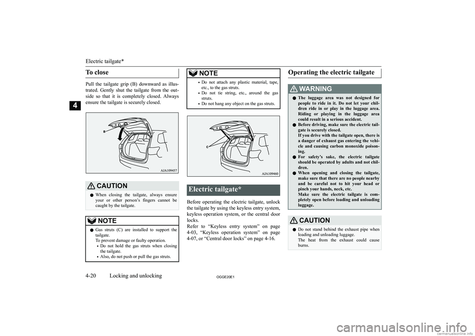 MITSUBISHI OUTLANDER PHEV 2020   (in English) Owners Manual �T�o� �c�l�o�s�e
�P�u�l�l�  �t�h�e�  �t�a�i�l�g�a�t�e�  �g�r�i�p�  �(�B�)�  �d�o�w�n�w�a�r�d�  �a�s�  �i�l�l�u�s�-�t�r�a�t�e�d�.�  �G�e�n�t�l�y�  �s�h�u�t�  �t�h�e�  �t�a�i�l�g�a�t�e�  �f�r�o�m�  �t�h